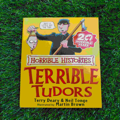 Horrible Histories - The Terrible Tudors - by Terry Deary & Tonge